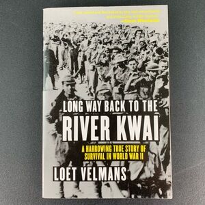 Long Way Back to the River Kwai by Loet Velmans. 2011.